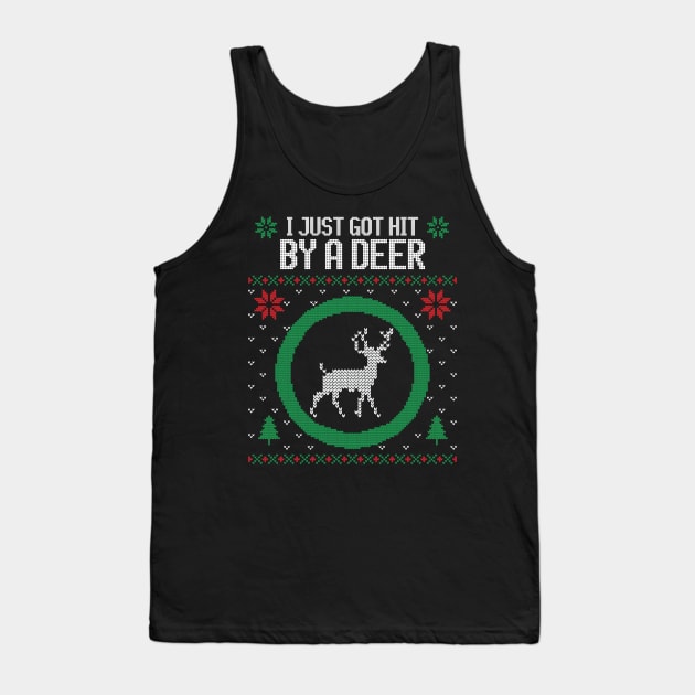 I just got hit by a deer ugly Christmas sweater Tank Top by Stars Hollow Mercantile